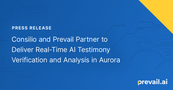 Consilio and Prevail Partner to Deliver Real-Time AI Testimony Verification and Analysis in Aurora